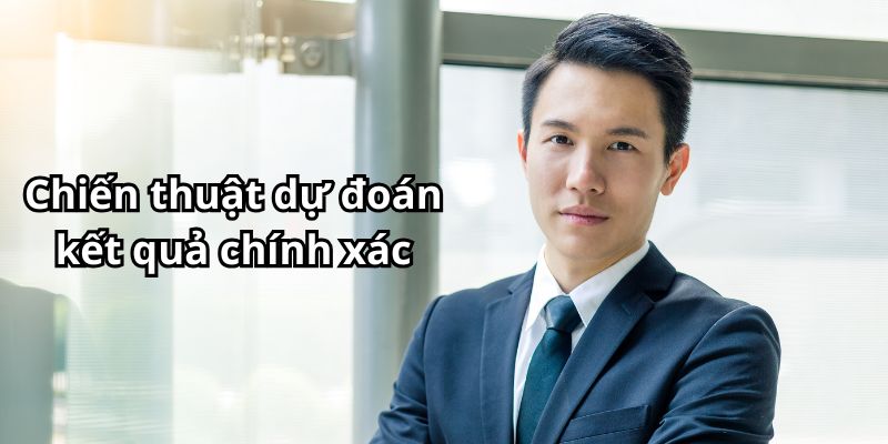 Chiến thuật dự đoán kết quả chính xác