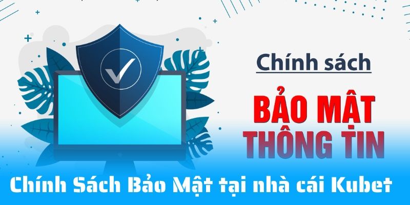 Vai trò của từng chính sách bảo mật với thành viên tại web cược