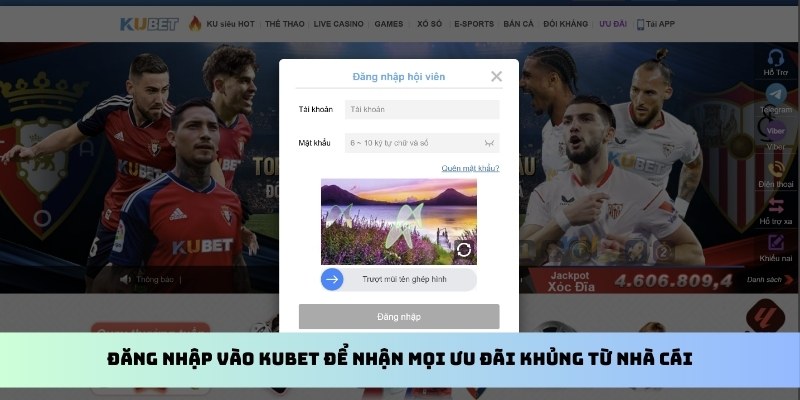 Đăng nhập vào Kubet, nhận ngay các ưu đãi khủng