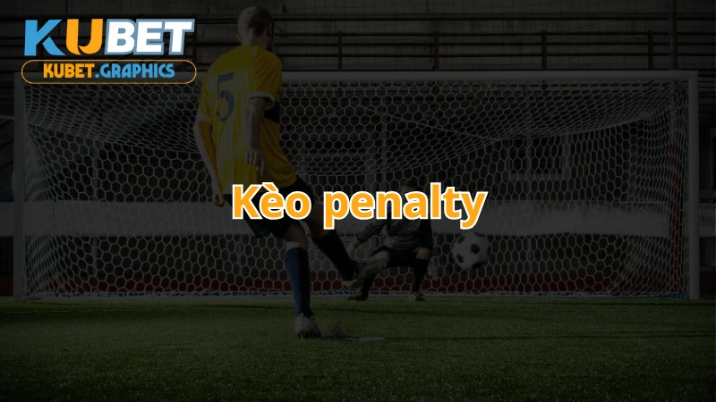 Tìm hiều về Kèo Penalty tại Kubet