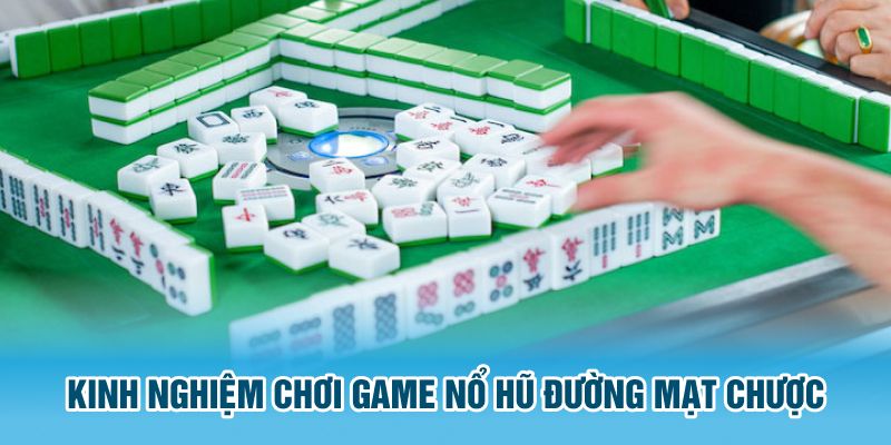 Thủ thuật chơi Game Nổ Hũ Đường Mạt Chược