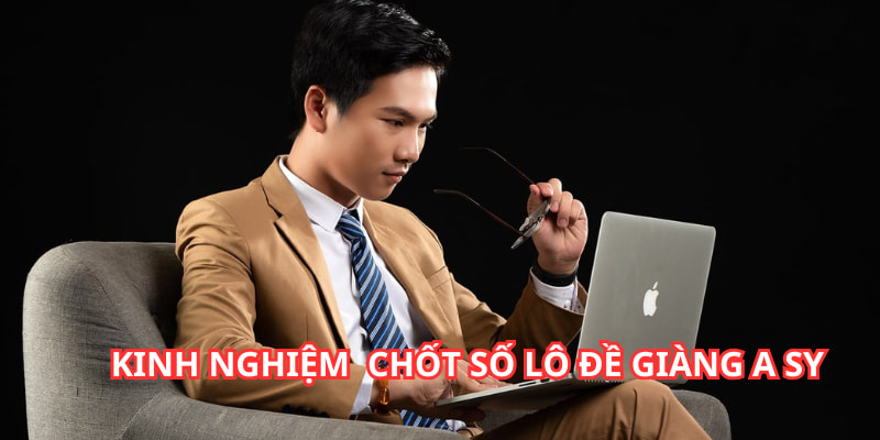 Anh đã có kinh nghiệm rất lâu năm trong lĩnh vực soi cầu lô đề