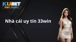 Nhà cái uy tín 33win