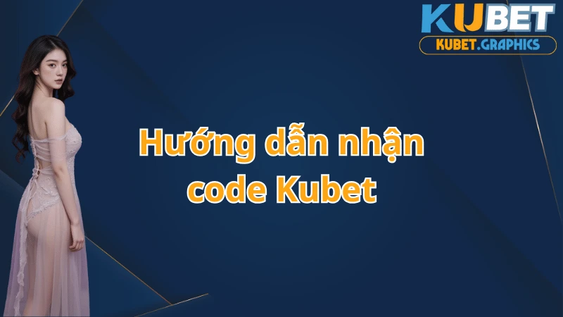 Nhập code Kubet để nhận khuyến mãi