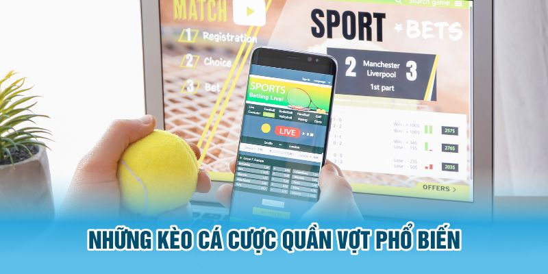 Những kèo cá cược Quần Vợt