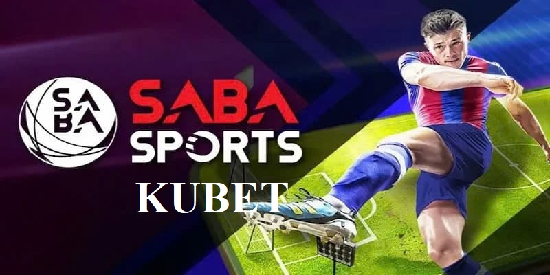 Điểm qua những thông tin sơ lược về SABA Sports Kubet