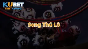 Hình thức chơi song thủ lô trong xổ số lô đề