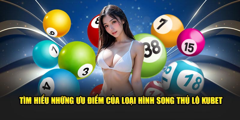 Tổng quan thông tin về hình thức song thủ cùng ưu điểm hấp dẫn