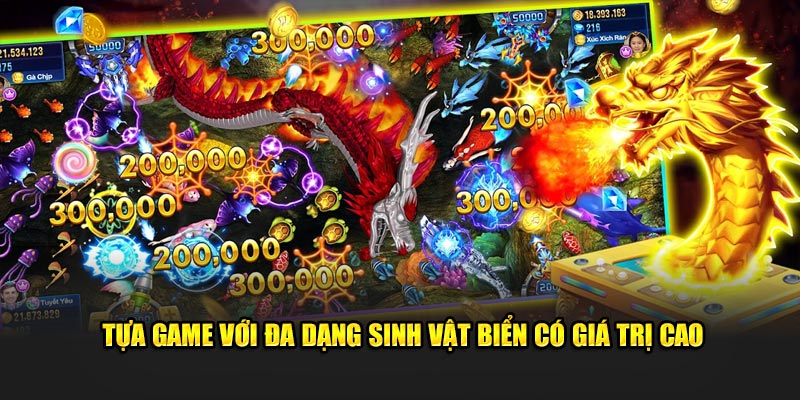 Tựa game bắn cá thần rồng với đa dạng sinh vật biển có giá trị cao